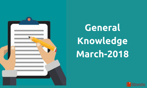 General Knowledge (March)-2018