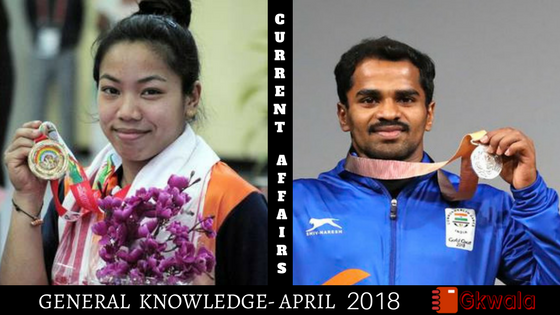 Current Affairs General Knowledge April 2018