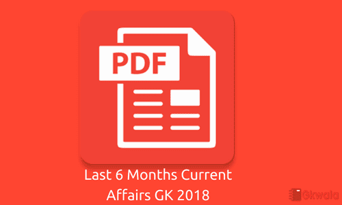 [PDF] Download for Last 6 Months Current Affairs Gk 2018