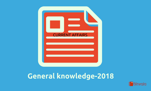 Current Affairs General Knowledge August 2018