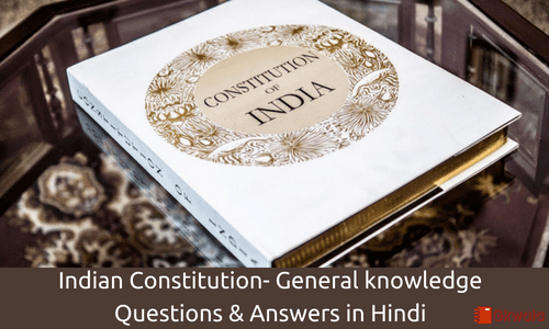 Indian Constitution- General knowledge Questions & Answers