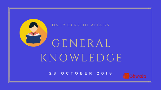 28 October 2018- Daily current affairs Gk