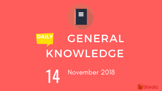 14 November 2018- Daily current affairs Gk