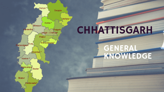 Chhattisgarh- General knowledge and current affairs Gk-2018