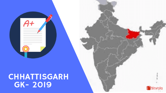 Chhattisgarh- General knowledge and Current affairs Gk 2019