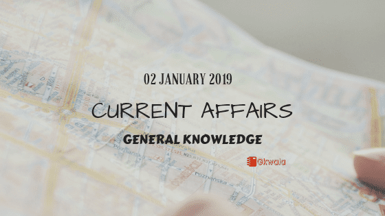 Daily Current Affairs GK Questions Answer 02 January 2019