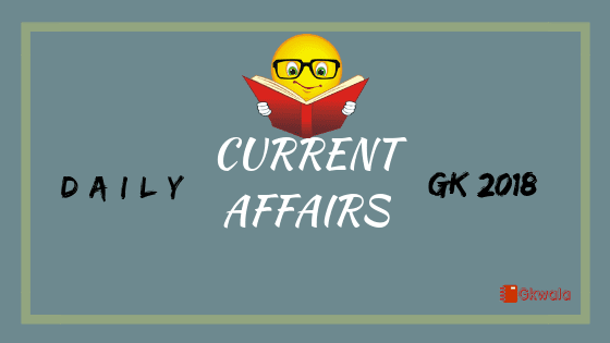 Daily Current Affairs General Knowledge January 07, 2019