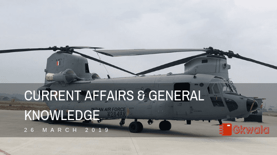 Current Affairs & General Knowledge 26 March 2019