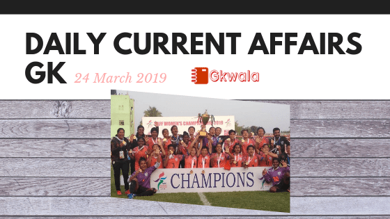 Daily Current Affairs GK Questions 24 March 2019