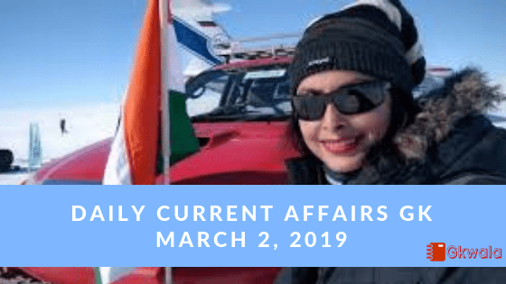Daily Current affair Gk: 1 March 2019