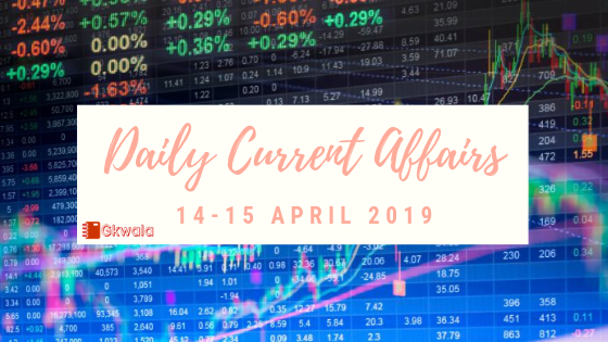 Daily Current Affairs GK Questions 14-15 April 2019