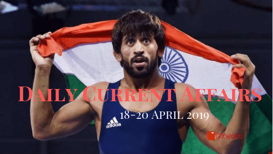 Daily Current Affairs GK Questions 18-20 April 2019