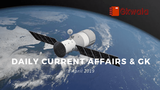 Daily Current Affairs GK Questions 8 April 2019