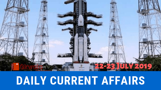 Daily Current Affairs GK Questions 22-23 July 2019